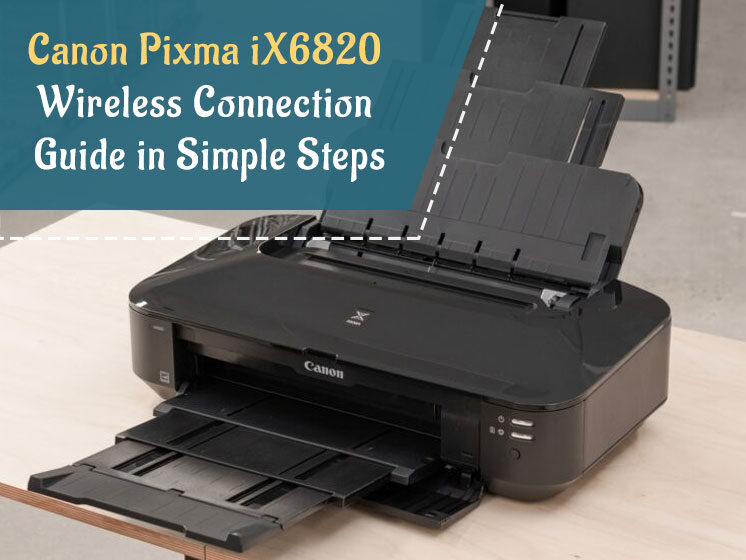 Canon Pixma iX6820